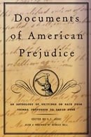 Documents Of American Prejudice: An Anthology Of Writings On Race From Thomas Jefferson To David Duk
