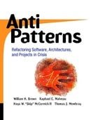 AntiPatterns: Refactoring Software, Architectures, and Projects in Crisis