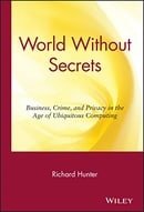 World without Secrets: Business, Crime and Privacy in the Age of Ubiquitous Computing