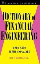 Dictionary of Financial Engineering: Over 1000 Terms Explained (Wiley Series in Financial Engineerin