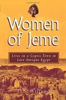 Women of Jeme: Lives in a Coptic Town in Late Antique Egypt (New Texts From Ancient Cultures)