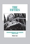 The Fifties: Transforming the Screen, 1950-1959 (History of the American Cinema)