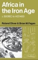 Africa in the Iron Age: c.500 B.C. to A.D. 1400