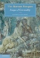 The Roman Banquet: Images of Conviviality