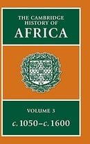 003: The Cambridge History of Africa, Vol. 3: c. 1050-c. 1600 (Volume 3)