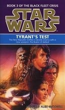 Star Wars: Tyrant's Test (Book 3 of the Black Fleet Crisis)