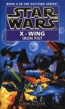 Star Wars: X-wing Book 6: The Iron Fist