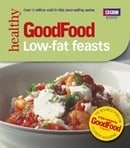 Good Food: Low-fat Feasts: Triple-tested Recipes (BBC Good Food)
