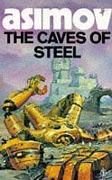 The Caves of Steel (Robot Series)