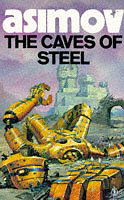 The Caves of Steel (Robot Series)