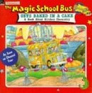 The Magic School Bus Gets Baked in a Cake (Magic School Bus TV Tie-ins)