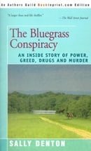 The Bluegrass Conspiracy: An Inside Story of Power, Greed, Drugs and Murder