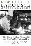 Concise Larousse Gastronomique: The World's Greatest Cookery Encyclopedia