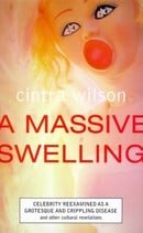 A Massive Swelling: Celebrity RE-Examined as a Grotesque, Crippling Disease, and Other Cultural Revo