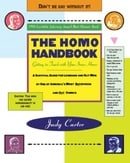 The Homo Handbook: Getting in Touch with Your Inner Homo: A Survival Guide for Lesbians and Gay Men 