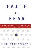 Faith or Fear: How Jews Can Survive in a Christian America