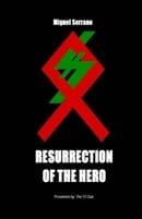 The Resurrection of the Hero: Miguel Serrano