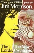 The Lords and the New Creatures: The original published poetry of Jim Morrison