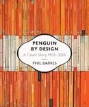 Penguin by Design: A Cover Story 1935-2005