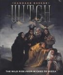 Witch: The Wild Ride from Wicked to Wicca
