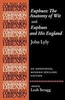 Euphues: the Anatomy of Wit and Euphues and His England (Revels Plays Companion Library) (Revels Pla
