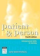 Patient and Person: Interpersonal Skills in Nursing, 4e