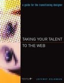 Taking Your Talent to the Web: Making the Transition from Graphic Design to Web Design