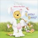 The Easter Bear? (Disney's Winnie the Pooh)