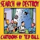 Search and Destroy: Cartoons by Ted Rall