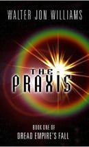 The Praxis (Dread Empire's Fall)