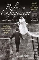 Rules of Engagement: How to Plan a Successful Wedding, How to Build a Marriage That Lasts