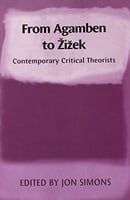 From Agamben to Zizek: Contemporary Critical Theorists