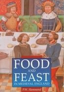 Food and Feast in Medieval England (Illustrated History Paperbacks)