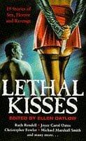 Lethal Kisses: 19 Stories of Sex, Death and Revenge