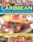 The Illustrated Food and Cooking of the Caribbean, Central and South America: Tropical Cuisines Stee