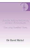 Chronic Fatigue Syndrome, ME and Fibromyalgia: The Long Awaited Cure
