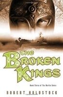 The Broken Kings (Merlin Codex)