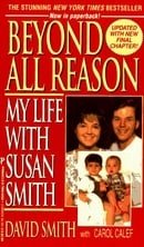Beyond All Reason: My Life with Susan Smith