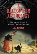 A Hallowe'en Anthology: Literary and Historical Writers over the Centuries