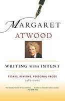 Writing with Intent: Essays, Reviews, Personal Prose, 1983-2005