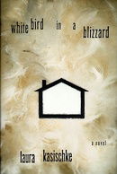 White Bird in a Blizzard: A Novel