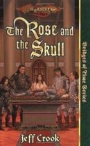 The Rose and the Skull (Dragonlance: The Bridges of Time)