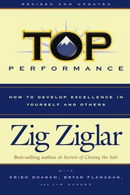 Top Performance: How to Develop Excellence in Yourself and Others