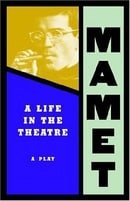 A Life in the Theatre: A Play (Mamet, David)
