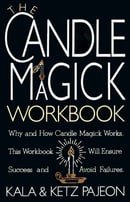 The Candle Magick Workbook: Why and How Candle Magick Works