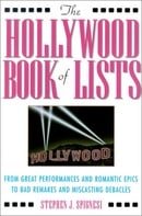 The Hollywood Book of Lists: From Great Performances and Romantic Epics to Bad Remakes and Miscastin