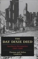 The Day Dixie Died: Southern Occupation, 1865-1866