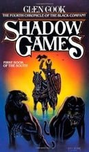 Shadow Games: First Book of the South (Chronicle of the Black Company)