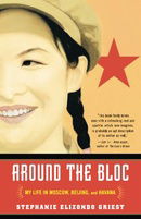 Around the Bloc: My Life in Moscow, Beijing, and Havana