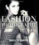 Fashion Photography: A Complete Guide to the Tools and Techniques of the Trade
